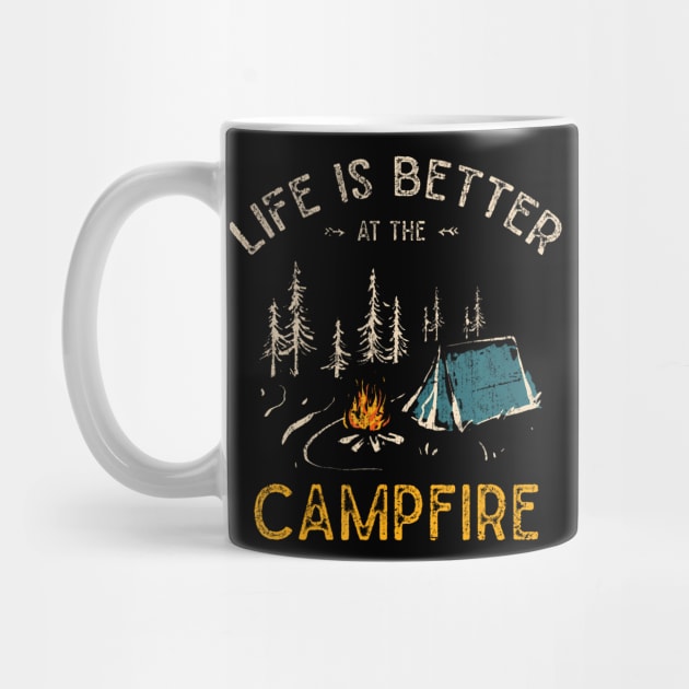 Life Is Better At The Campfire Funny Camper Camp Camping by Namatustee